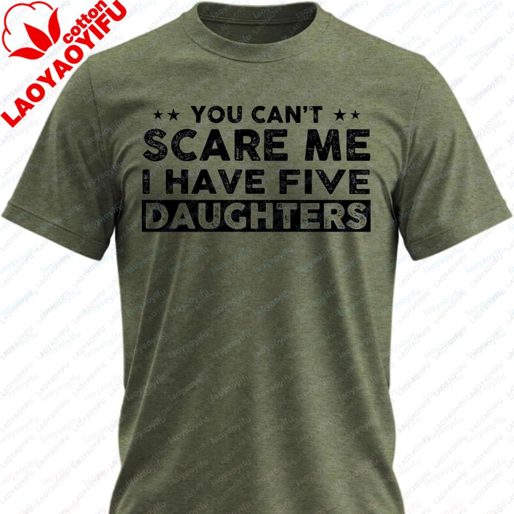 You Cant Scare Me I Have Daughters Funny Dad TShirt Cute Joke Men T Shirt Gifts for Daddy Streetwear Men Clothing Harajuku Top