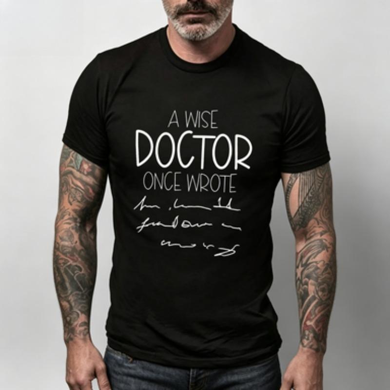 Unisex Modal Tshirt A Wise Doctor Once Wrote Funny Handwritten Print Short Sleeve Crewneck Casual Tee Black White