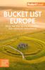 Книга Bucket List Europe : From the Epic To the Eccentric, 500+ Ultimate Experiences