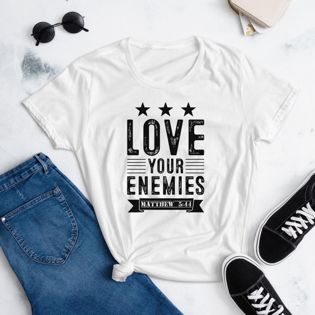 Love Your Enemies Women's short sleeve t-shirt - Matthew 5:44