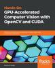 Книга Hands-On GPU-Accelerated Computer Vision with OpenCV and CUDA : Effective Techniques for Processing Complex Image Data In Real Time Using GPUs