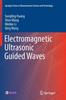 The Electromagnetic Ultrasonic Guided Waves Book