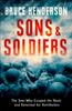 The Sons And Soldiers By Henderson, Bruce - Book