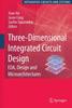 Книга Three-Dimensional Integrated Circuit Design : EDA, Design and Microarchitectures