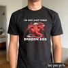 Im Not Just Tired Im Dragon Ass Funny Sleeping Red Dragon Graphic TShirt DUNGEONS DRAGONS Shirt Casual Humor Unisex Tee