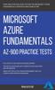 The Azure : Microsoft Azure Fundamentals (AZ-900) Practice Tests Book