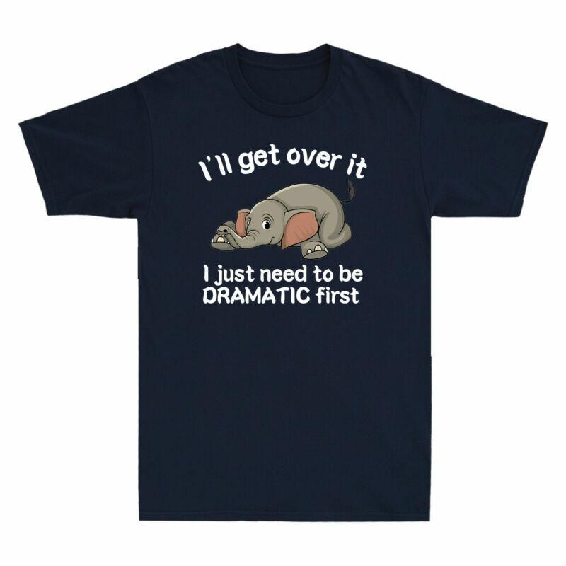 Lazy Over I Ill Unisexs Dramatic Get It Tshirt First Elephant Just Need Be To