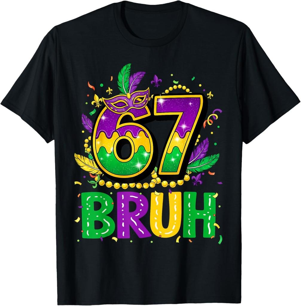 Bruh 67 Six Seven 6 7 Meme Mardi Gras Funny unisex T-Shirt