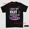 I Got My Cl T Pierced At Claries Shirt Adult Humor Inappropriate S Vintage Stretched Soft Streetwear Stylish
