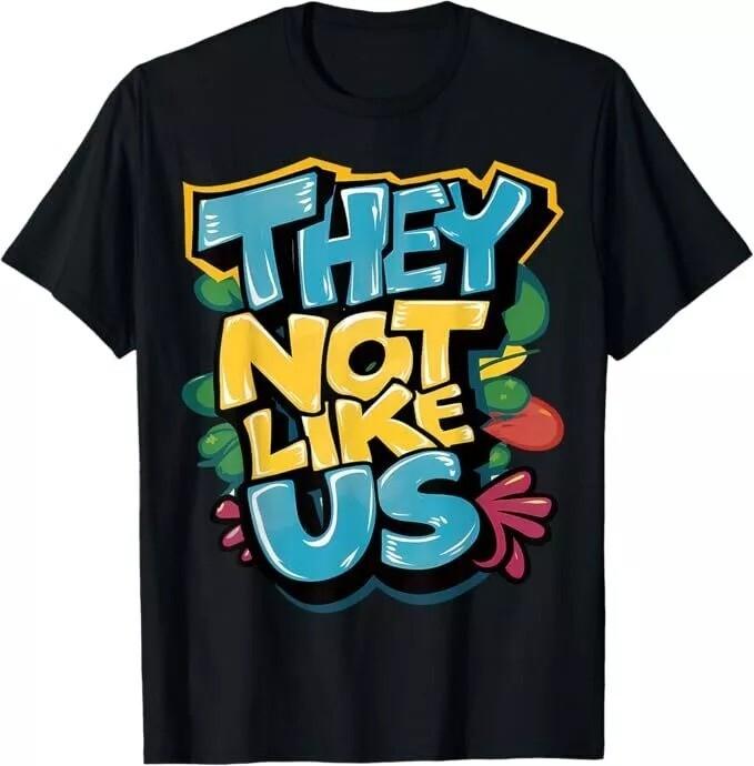 They Not Like US shirt Not like Us T-Shirt Unisex T-Shirt