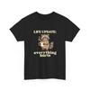 Life Update Everything Hurts Funny Raccoon Coffee Humor T-Shirt