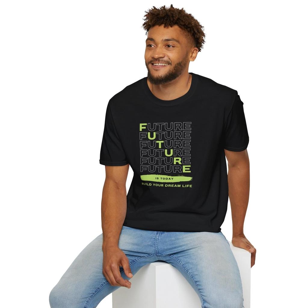 Future is Today Motivational T-Shirt, Unisex Tee, Inspirational Wear