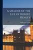 Книга A Memoir of the Life of Robert Henley