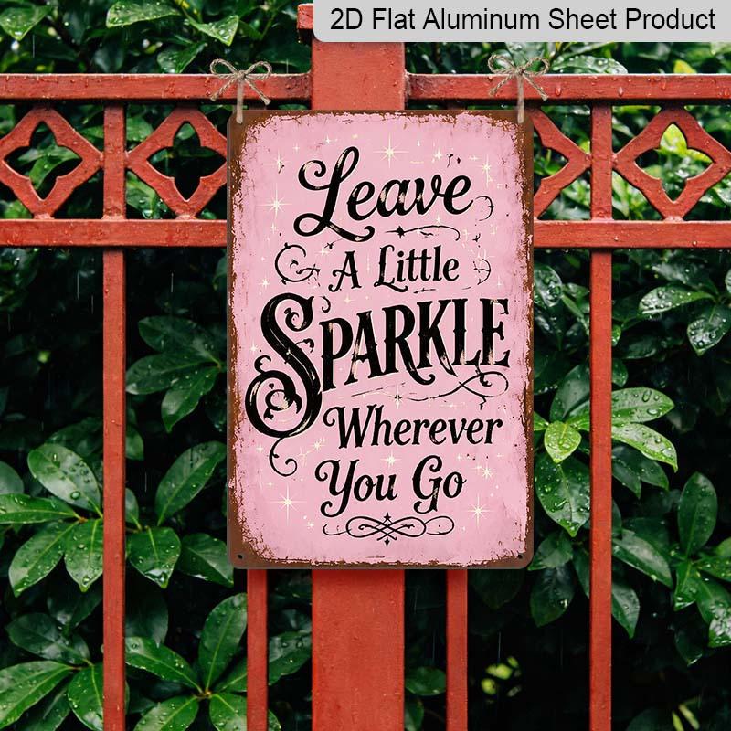 2D Flat Leave A Little Sparkle Wherever You Go Pink Vintage Metal Sign - 8.0x12.0inch Aluminum Wall Art, Girls Room Bedroom Boho Inspirational Decor