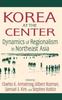 Книга Korea At the Center: Dynamics of Regionalism In Northeast Asia : Dynamics of Regionalism In Northeast Asia