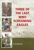 Книга Three of the Last WWII Screaming Eagles
