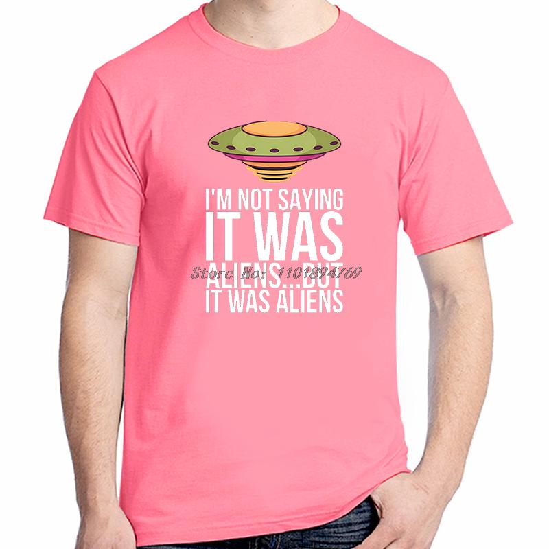 Summer Cotton Tshirt Im Not Saying It Was Aliensbut It Was Aliens Funny Graphic T Shirts Short Sleeve Tshirt Unisexs Clothes