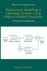The Performance Modeling of Operating Systems Using Object-Oriented Simulations : A Practical Introduction Book