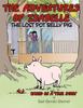 Книга The Adventures of Isabelle The Lost Pot Belly Pig : Based On a True Story
