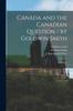 Книга Canada and the Canadian Question / by Goldwin Smith; With Map.