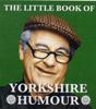 Книга The Little Book of Yorkshire Humour