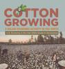 Книга Cotton Growing : A Major Economic Activity In the South U.S. Economy In the Mid-1800s Grade 5 Economics