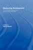 The Measuring Development: the Role and Adequacy of Development Indicators Book