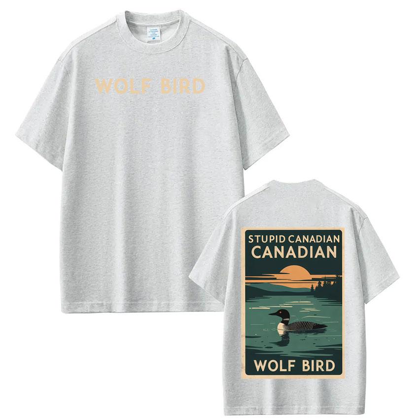 Stupid Canadian Wolf Bird Funny Meme Tees Men Women Fashion Harajuku TShirts Shortsleeved Highquality Casual Cotton Top