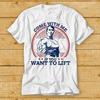 Come With Me If You Want To Lift GYM T Shirt Best Seller Fitness Arnold Tee 2694