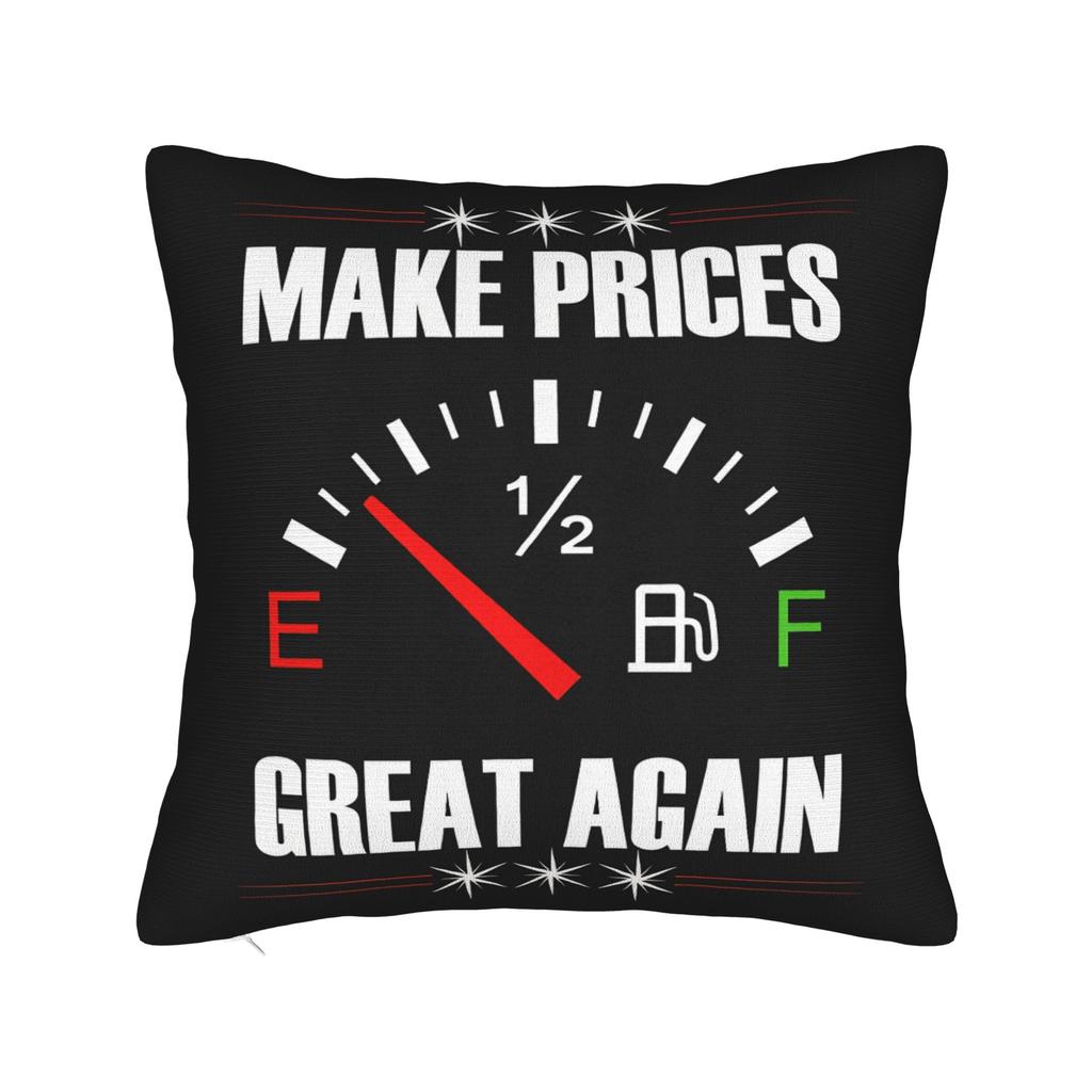 Make Gas Prices Great Again Pillow Case Custom Pillow Cover For Wedding Party Home Decor Novelty Pillowcases