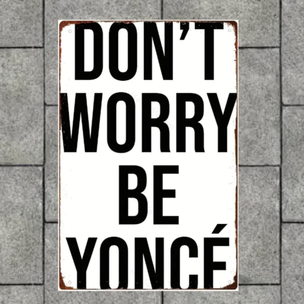 Aluminum Wall Sign 'Don't Worry' Inspired By Beyoncé. A Frameless, Rectangular Art for Home, Office, with Motivational Quote.