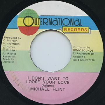 7inch Record MICHAEL FLINT I Dont Want To Loose Your Love NONE Outernational R 1991 Jamaica Reggae Ska Dub Used