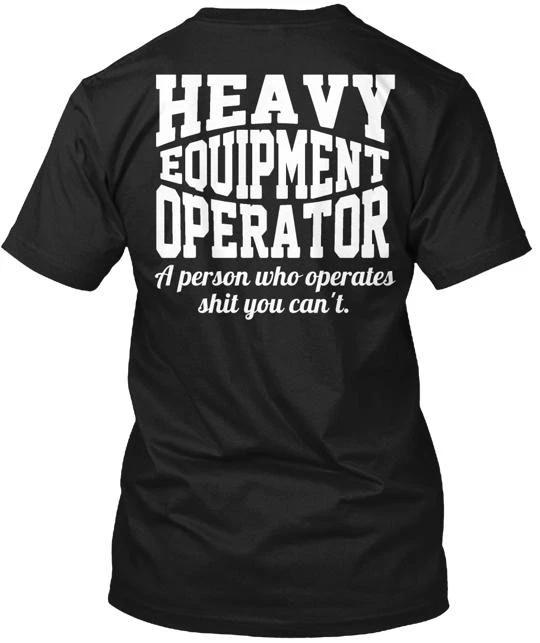 heavy Equipment Operator 100% Cotton T-shirt Mens Tees Top Made in the USA T-Shirt Tee Top Unisex