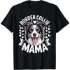 Border Collie Design For Women Girls Mom Border Collie Lover T-Shirt