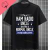Funny Im A Ham Radio Uncle Just Like A Normal Uncle Except Radio Active Graphic Tshirt Casual Short Sleeve 100 Cotton Tee