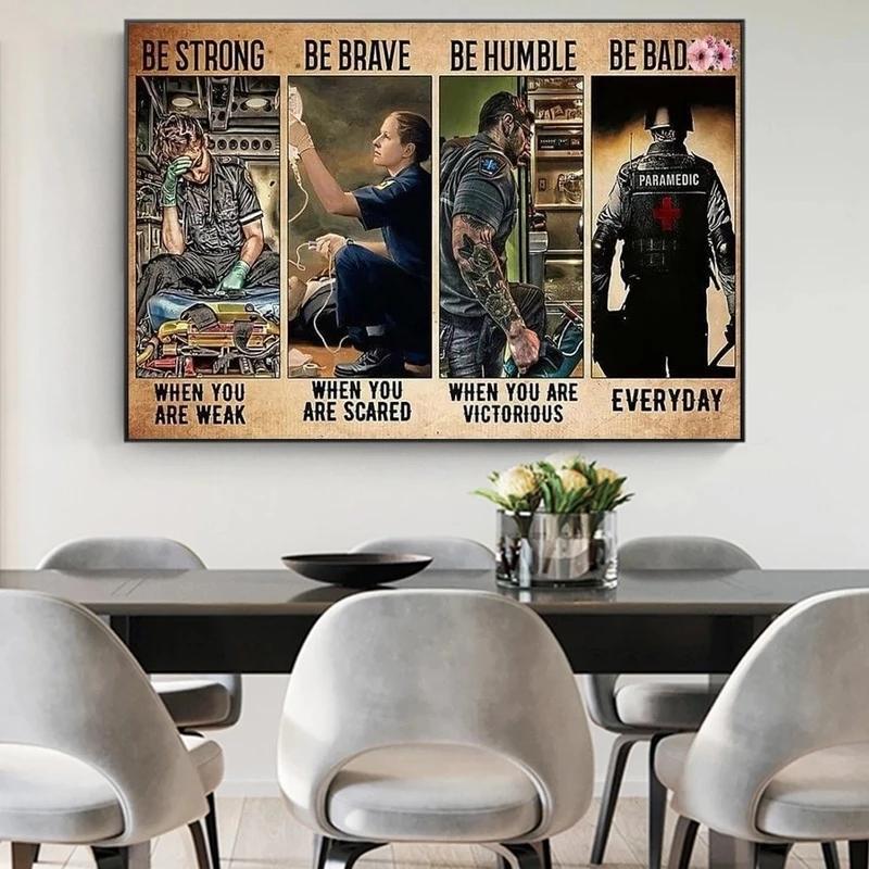 Be Strong Be Brave Be Humble Be Badass Paramedic Poster Canvas Painting Wall Art Gift for Friend Hospital Rescue Emergency Decor No Frame