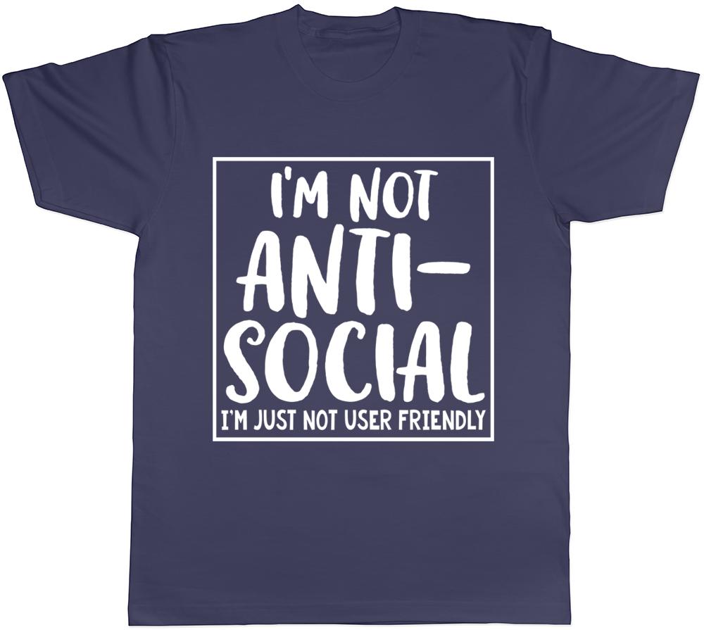 Im Not AntiSocial Im Just Not User Friendly Funny Unisexs TShirt