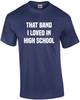 That band I loved in high school - funny t-shirt