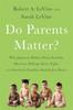 Книга Do Parents Matter? : Why Japanese Babies Sleep Soundly, Mexican Siblings Don't Fight, and American Families Should Just Relax
