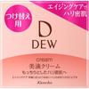 DEW Cream (refill) 30g Creams Apply a Moderate Amount (approx. 1 Cm In Diameter) and Blend Over the Entire Face. Take an Appropriate Amount (ap