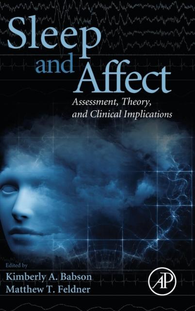 The Sleep and Affect : Assessment, Theory, and Clinical Implications Book
