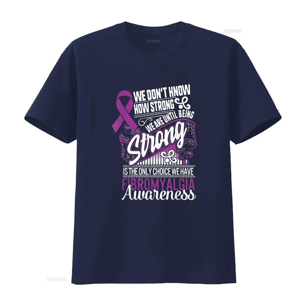 Being Strong Is The Only Choice Fibromyalgia Awareness T Shirt vintage Washed Unisex streetwear Stylish Breathable Comfortable