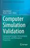 The Computer Simulation Validation : Fundamental Concepts, Methodological Frameworks, and Philosophical Perspectives Book