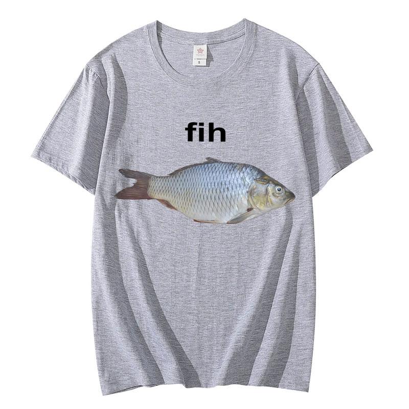 Fih Fish Funny Meme T Shirt High Quality Fashion Short Sleeve T-shirts Men Women Clothing Oversized Cotton T-shirt Streetwear