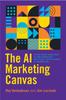 Книга The AI Marketing Canvas : A Five-Stage Road Map To Implementing Artificial Intelligence In Marketing