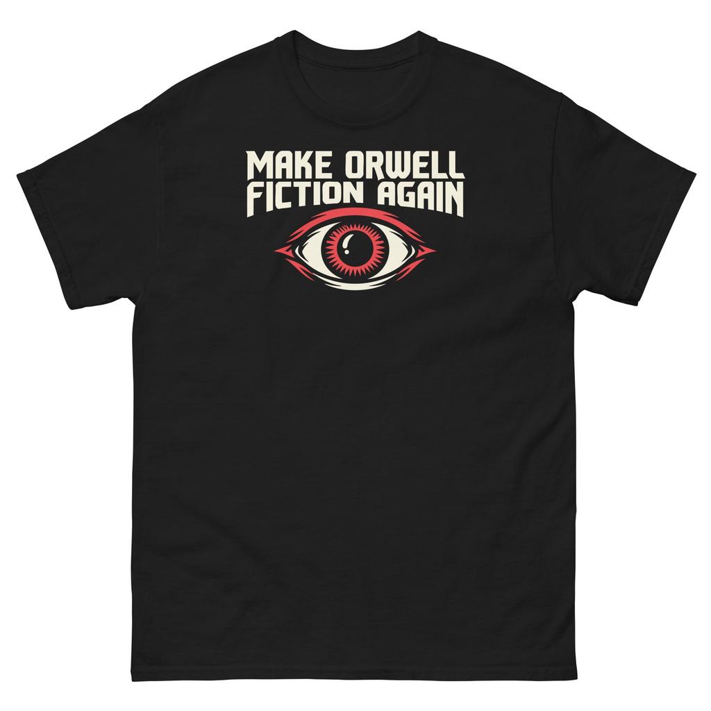 Make Orwell Fiction Again Graphic Political Dystopian Novel Tee T-Shirt