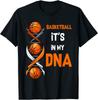Basketball It'S In My Dna Funny Basketball Players Unisex T-Shirt