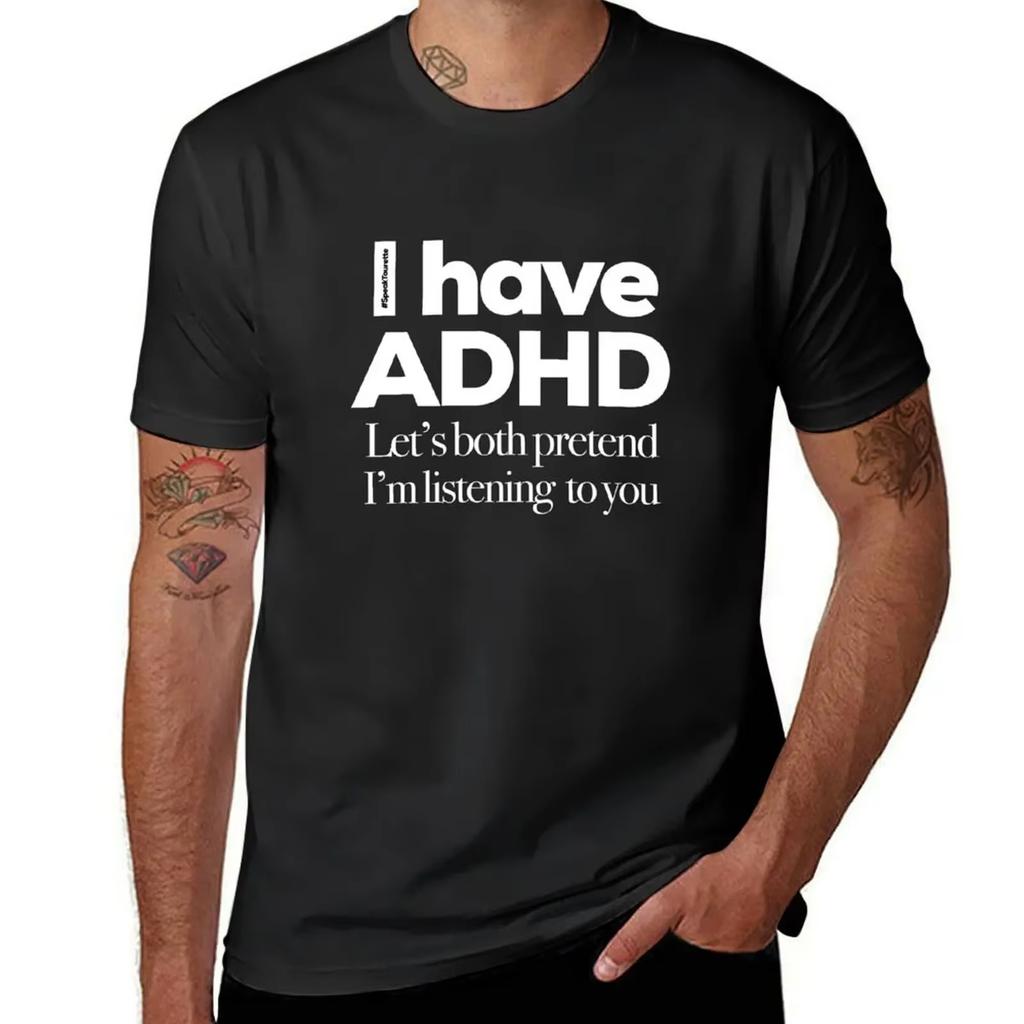Men's T-Shirt I Have ADHD Let’s Both Pretend I’m Listening To You Attention Deficit HyperActive Disorder Anime Figures Tees Tops