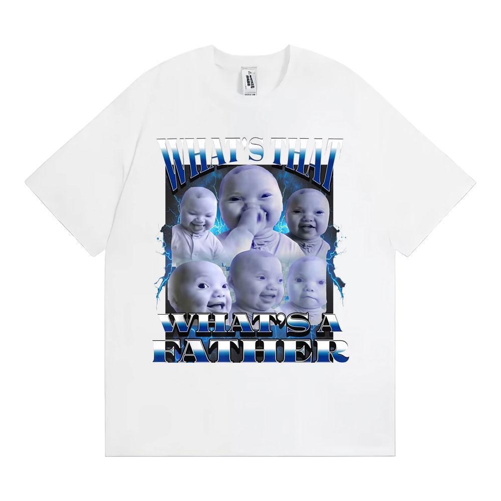What's That A Father Funny T-Shirt Ai Niche Baby Holding Laugh Meme T-shirts Men Women High Quality Comfort 100% Cotton T Shirts