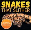 Книга Snakes That Slither : Fun Facts About Snakes of The World
